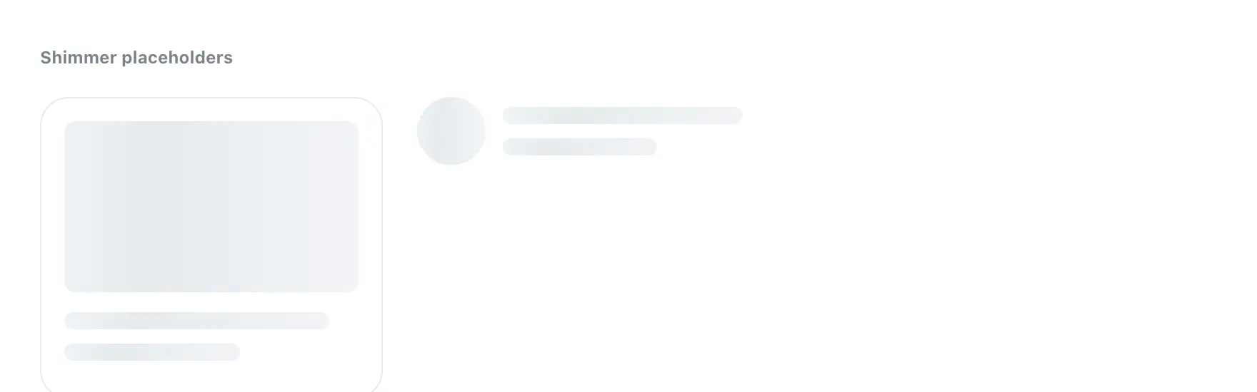 Shimmer placeholders standing in for content that has not loaded: a large block, a circle, and three lines of decreasing width.
