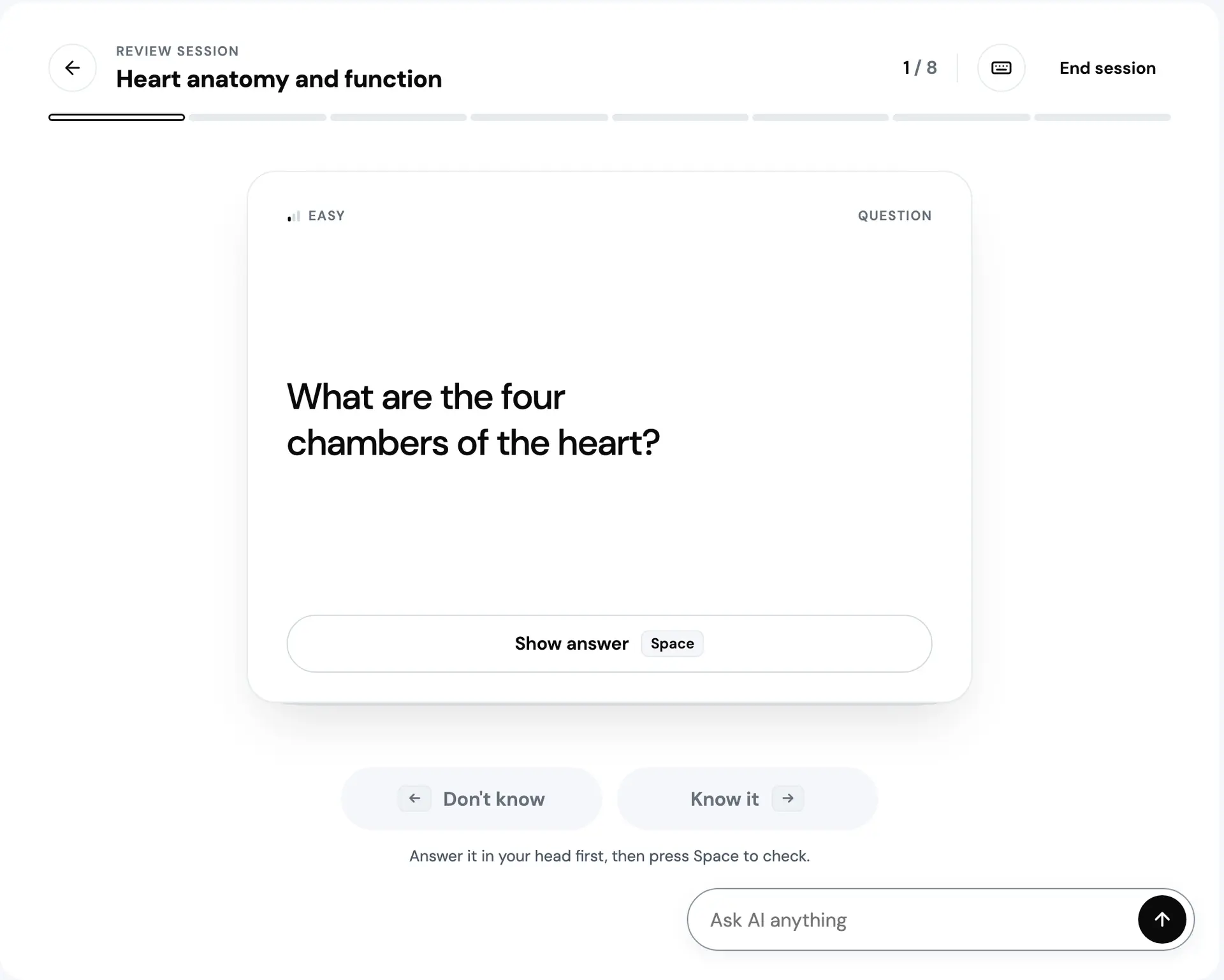 Review session, Heart anatomy and function, card 1 of 8. The card, marked Easy, asks What are the four chambers of the heart? with a Show answer button and its Space key. Don't know and Know it sit greyed out below, over the line Answer it in your head first, then press Space to check.