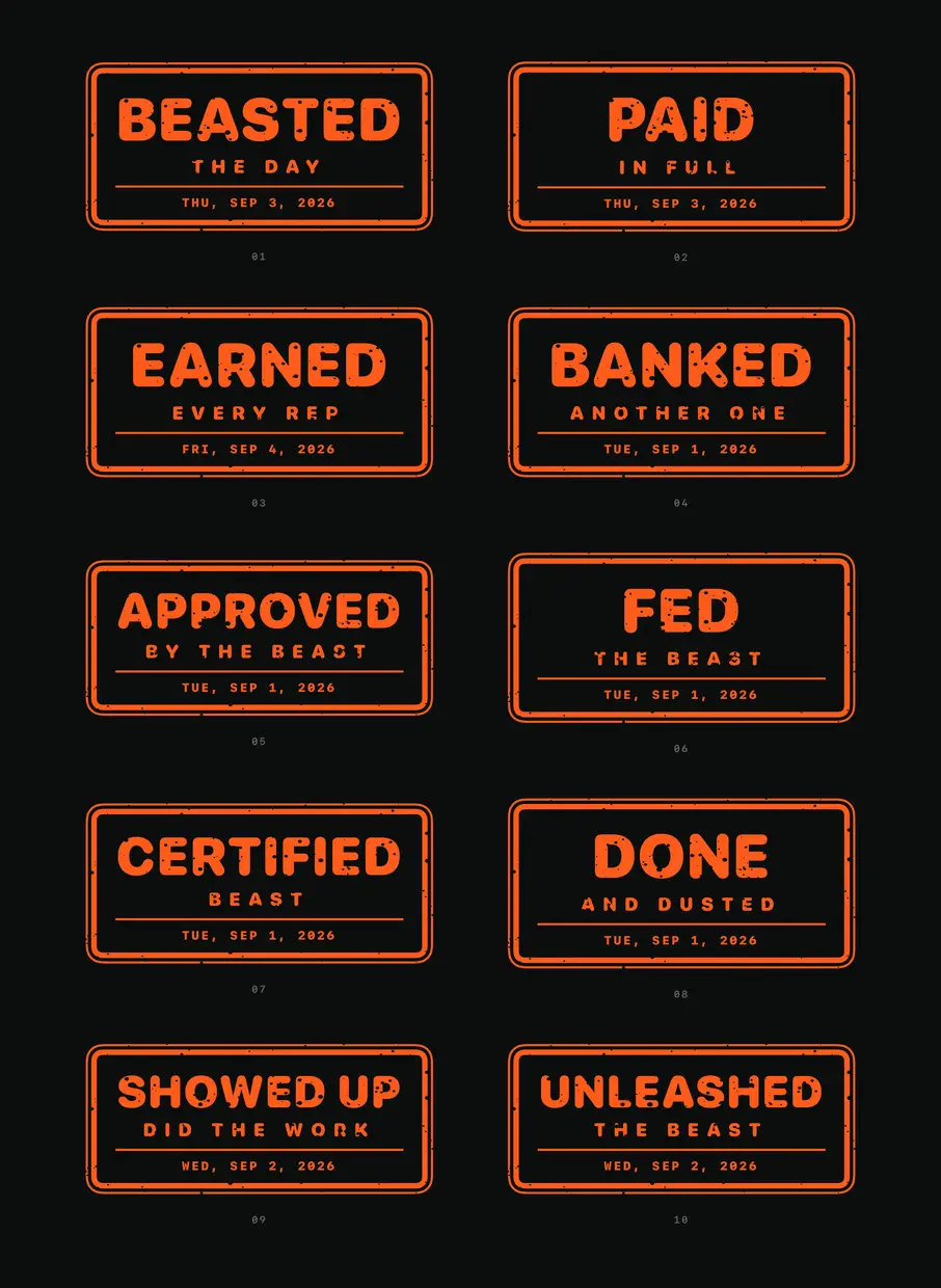All ten stamps in two columns, numbered one to ten, each a double ruled rectangle in orange with a large word, a smaller line under it and a date. Beasted the day, paid in full, earned every rep, banked another one, approved by the beast, fed the beast, certified beast, done and dusted, showed up did the work, and unleashed the beast.