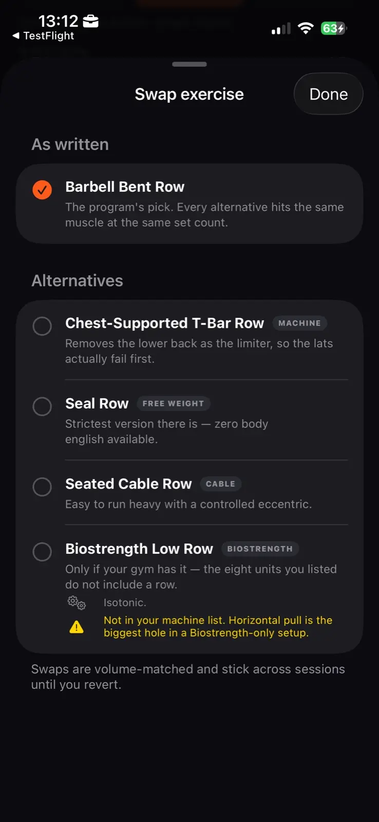 A sheet headed Swap exercise. At the top, the program's own pick under the label as written, with a line saying every alternative hits the same muscle at the same set count. Four alternatives follow, each tagged by the equipment it needs and each with a line on what it changes. The last carries a warning that it is not in the machine list. A note at the foot says swaps are volume matched and stay until you revert them.