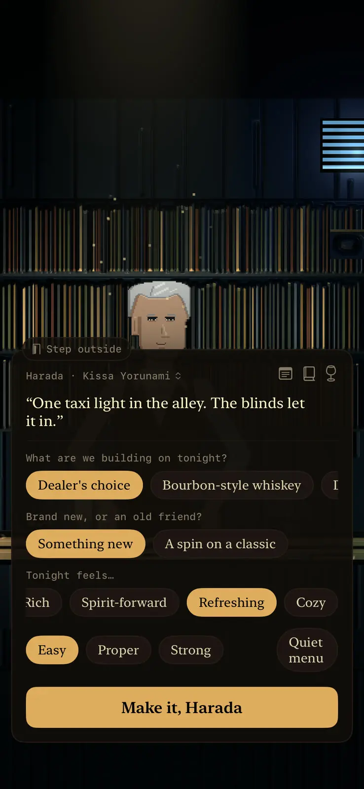 Inside, Harada's head shows above the panel, in front of shelves full of records. The panel is headed Harada, Kissa Yorunami, and the line reads One taxi light in the alley. The blinds let it in. The same three questions follow, with dealer's choice, something new, refreshing and easy chosen, and the button reads Make it, Harada.