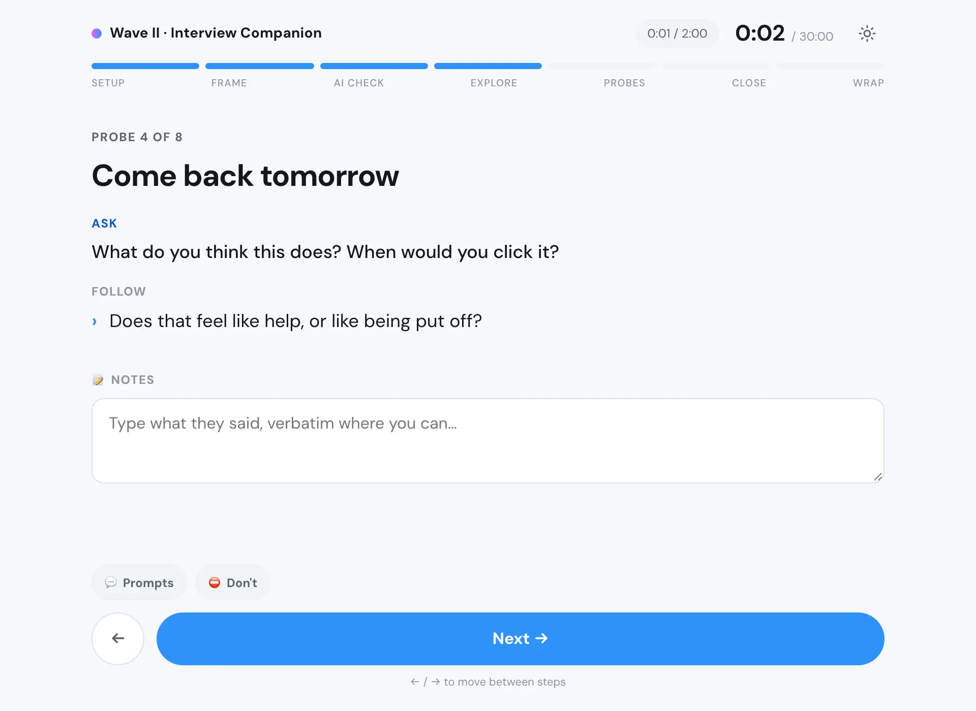 The interview companion at probe 4 of 8, Come back tomorrow. Ask: what do you think this does, when would you click it? Follow: does that feel like help, or like being put off? A notes field below.