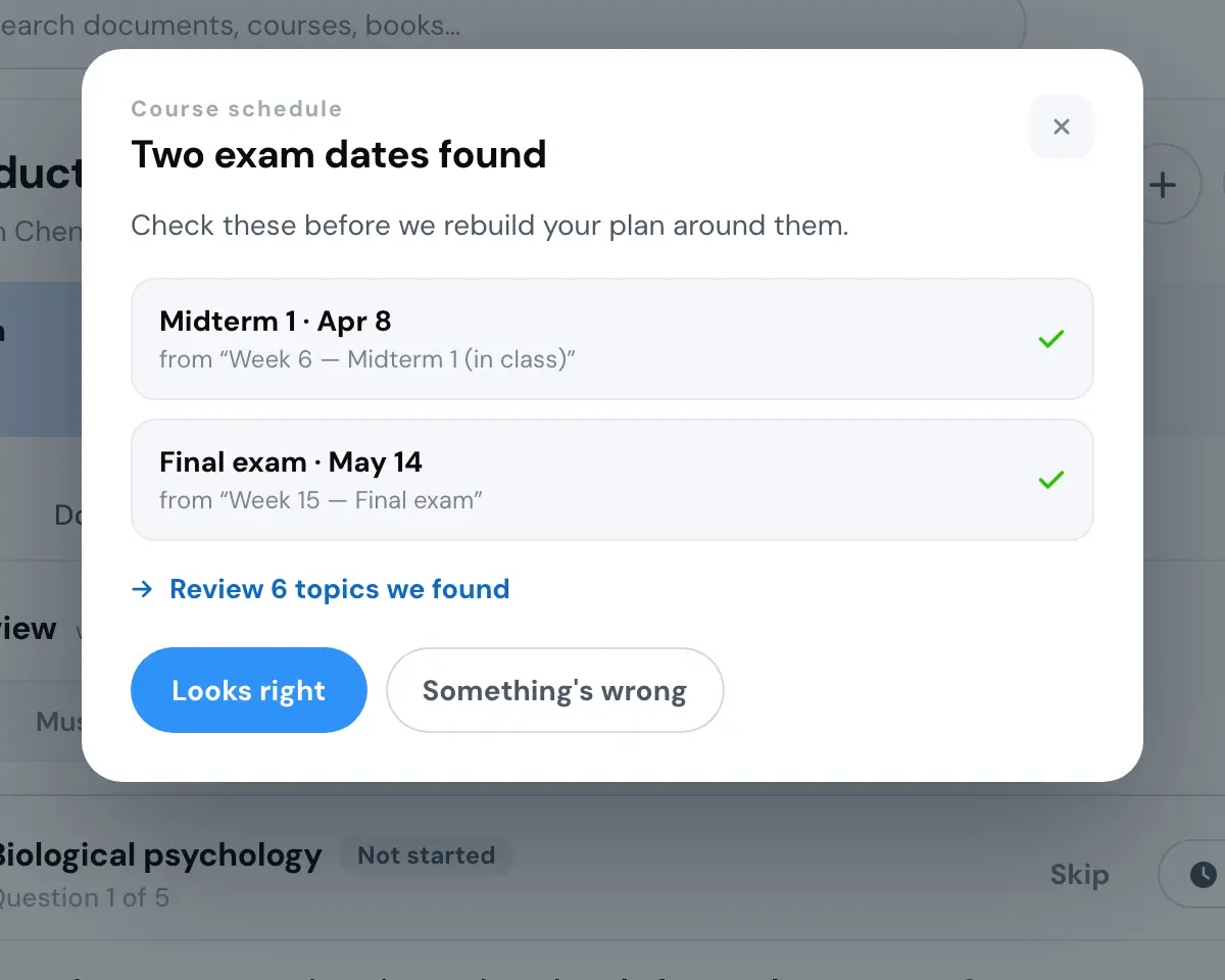A dialog titled Two exam dates found: Midterm 1 on Apr 8 and the final on May 14, each quoted from the line of the schedule it came from, a link to review six topics found, and Looks right or Something's wrong.