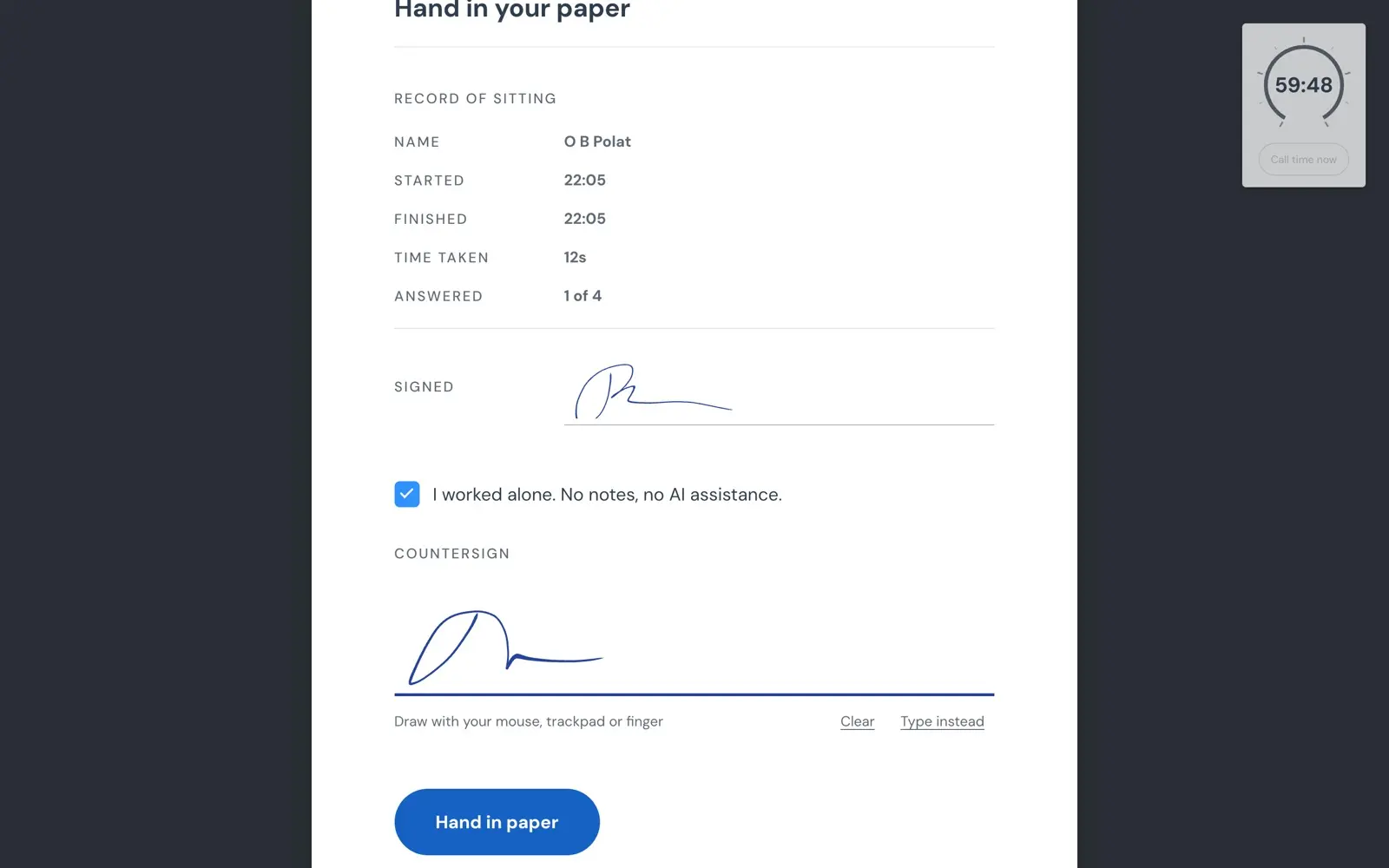 The hand-in screen. A record of the sitting lists the name, the start and finish times, the time taken and how many questions were answered, then a drawn signature. Below it a ticked box reads I worked alone, no notes, no AI assistance, a second signature countersigns it, and a Hand in paper button closes the sitting.