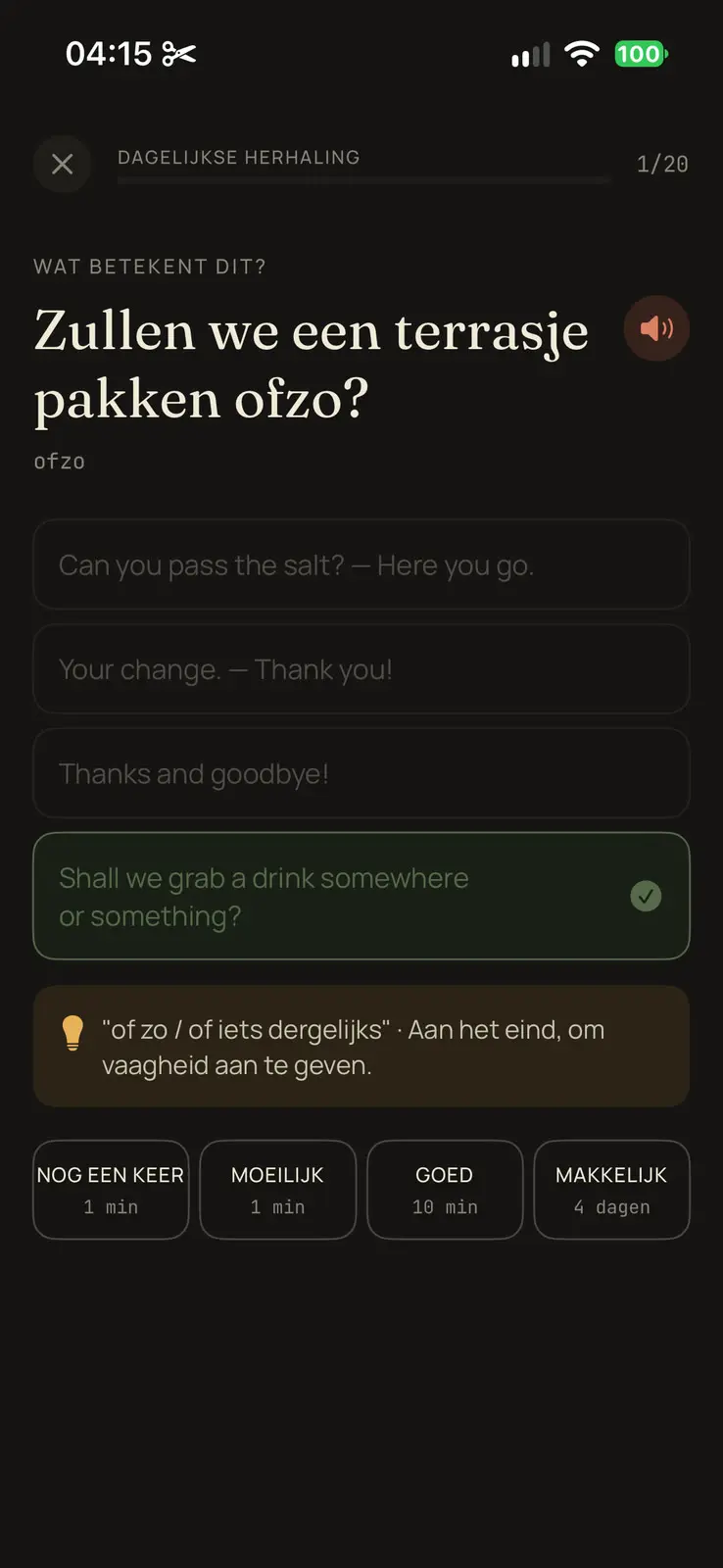The same card answered. Shall we grab a drink somewhere or something is marked correct and the other three fade. A hint in Dutch explains ofzo as short for of iets dergelijks, put at the end of a sentence to keep it vague. Four buttons carry their intervals: one minute, one minute, ten minutes, four days.
