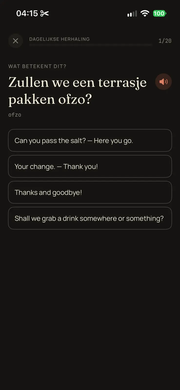 The daily review, card 1 of 20. It asks what Zullen we een terrasje pakken ofzo? means, with a speaker button beside it, and offers four English lines: can you pass the salt, here you go; your change, thank you; thanks and goodbye; shall we grab a drink somewhere or something.