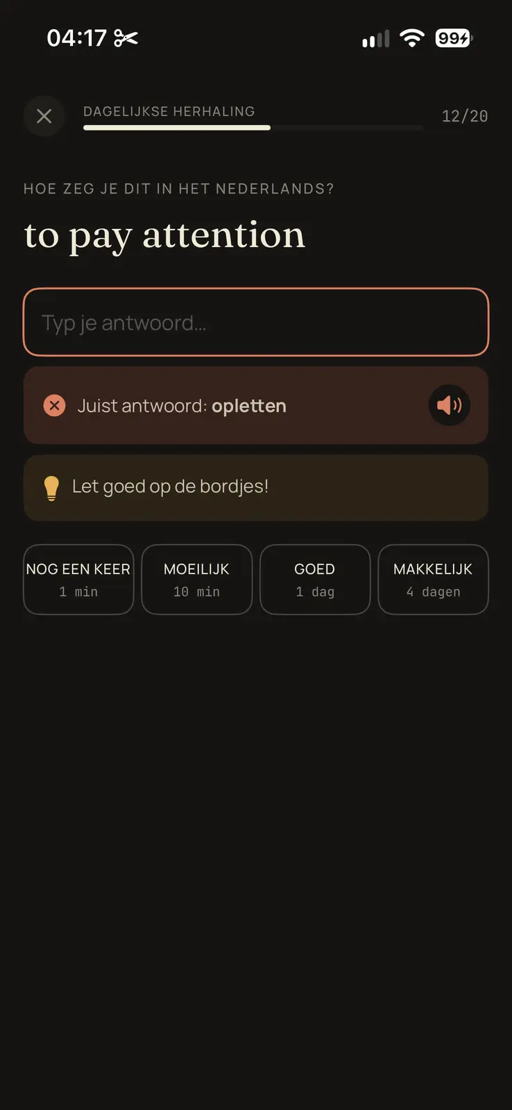Card 12 of 20 asks how you say to pay attention in Dutch. The answer box is empty and a red bar gives the right answer, opletten, with a speaker button. A hint under it reads Let goed op de bordjes. Intervals of one minute, ten minutes, one day and four days.