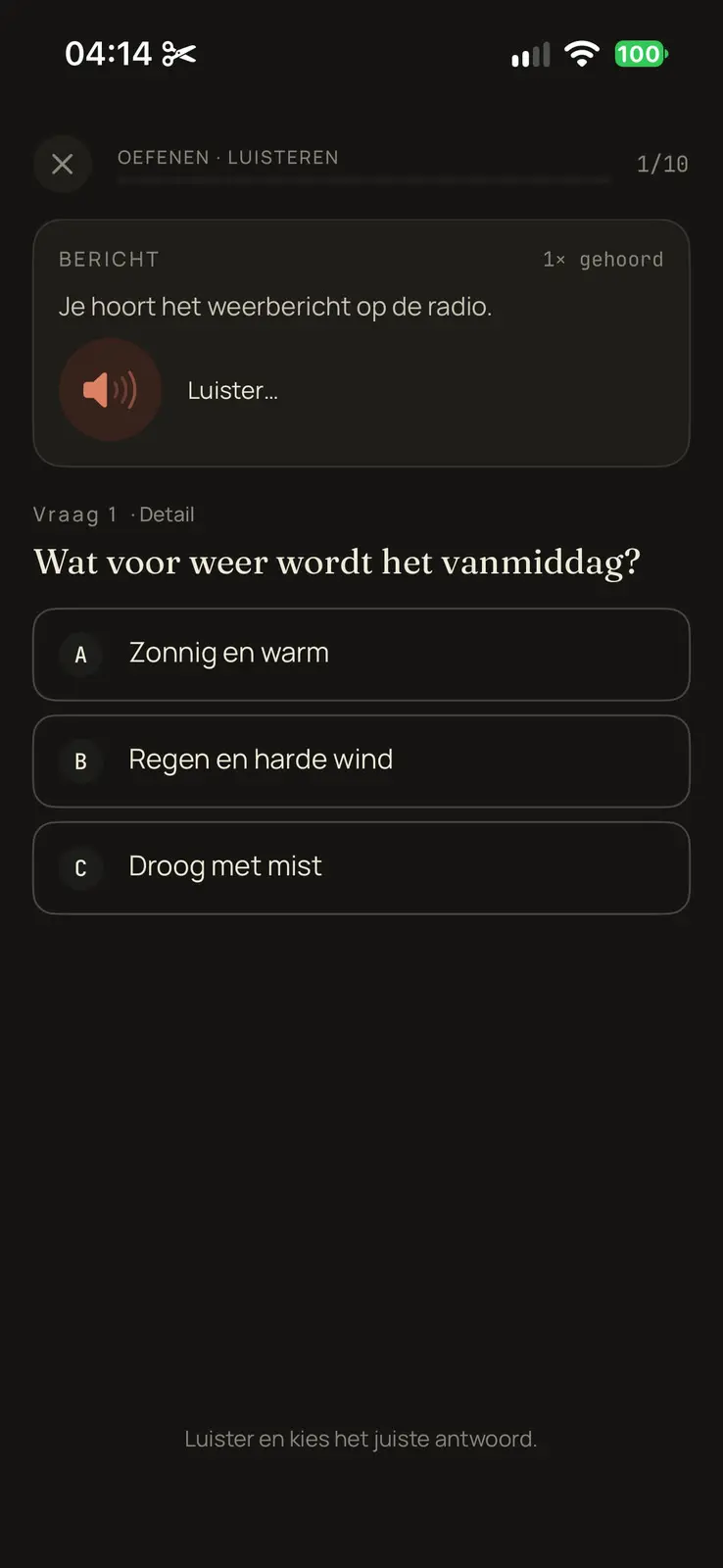 A listening practice question, 1 of 10. A message card says you hear the weather forecast on the radio, with a play button, marked heard once. The question asks what the weather is this afternoon, with three answers: sunny and warm, rain and strong wind, dry with fog.