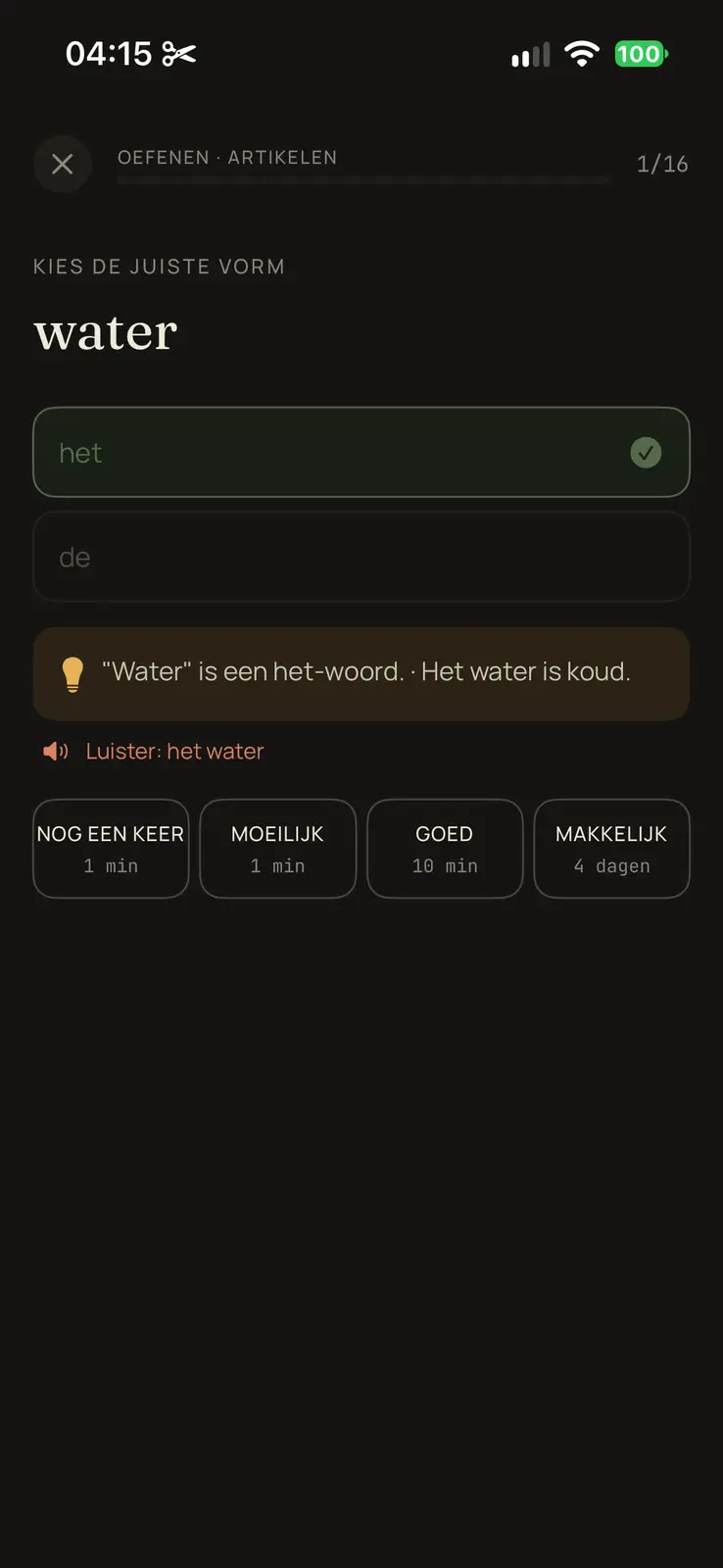 The same word a moment later, now tested. The prompt asks for the right form of water, het is chosen and marked correct above de, and a hint repeats that water is a het word, with a link to hear het water. Four buttons follow with their intervals: again in one minute, hard in one minute, good in ten minutes, easy in four days.