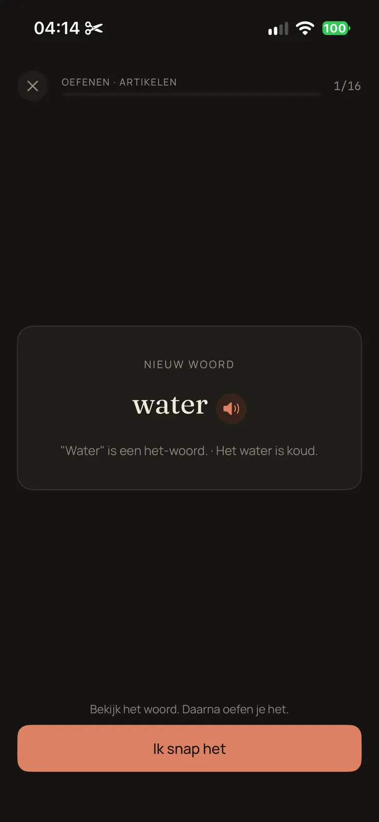 A new word, shown before it is tested, at 1 of 16 in a practice round on articles. A card marked Nieuw woord reads water beside a speaker button, and a note under it says water is a het word: het water is koud. At the bottom a line says look at the word, then practise it, above one button, Ik snap het.