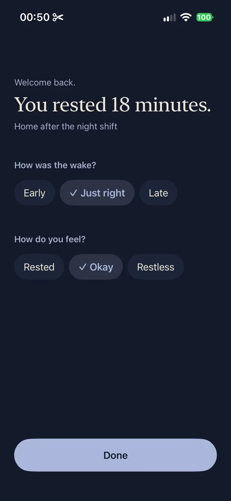 Welcome back. You rested 18 minutes. Home after the night shift. How was the wake, with Early, Just right chosen, and Late. How do you feel, with Rested, Okay chosen, and Restless. A Done button at the foot.