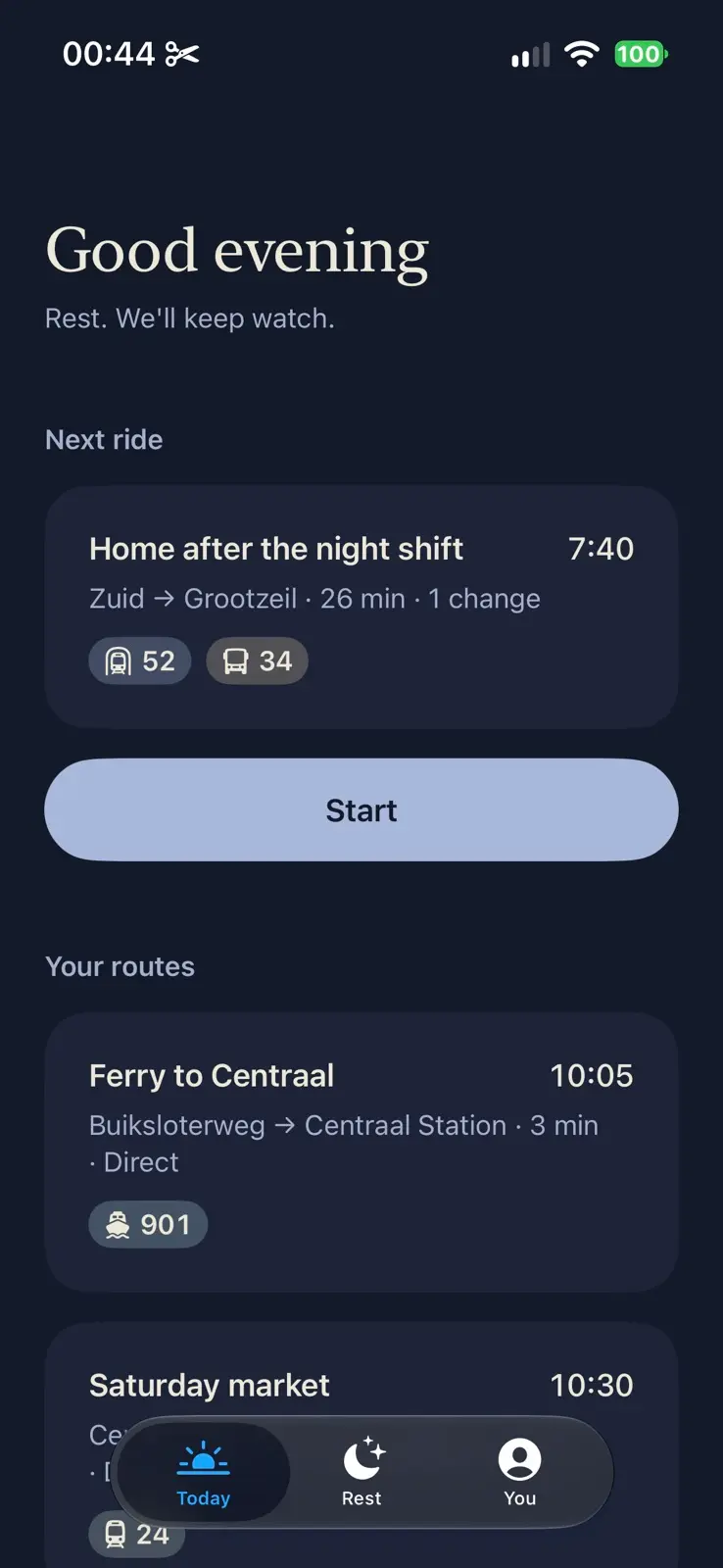 Today, headed Good evening, with the line Rest. We'll keep watch. Under Next ride a card reads Home after the night shift at 7:40, Zuid to Grootzeil, 26 minutes, one change, with chips for metro 52 and bus 34, and a Start button. Under Your routes, Ferry to Centraal and Saturday market.