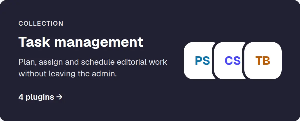 A dark collection card: the word Collection, Task management, a line saying plan, assign and schedule editorial work without leaving the admin, 4 plugins with an arrow, and three overlapping monogram tiles, PS, CS and TB.